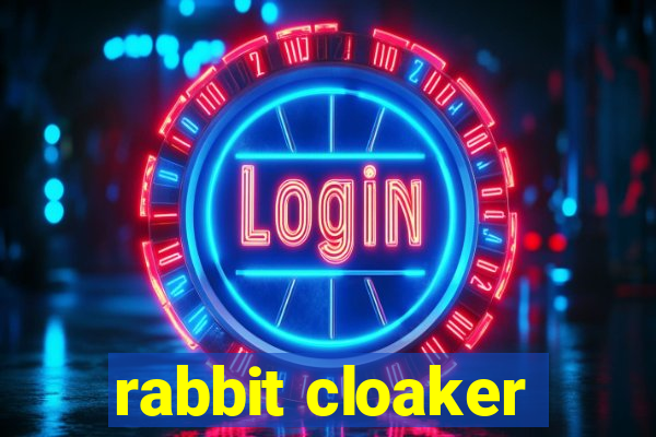 rabbit cloaker
